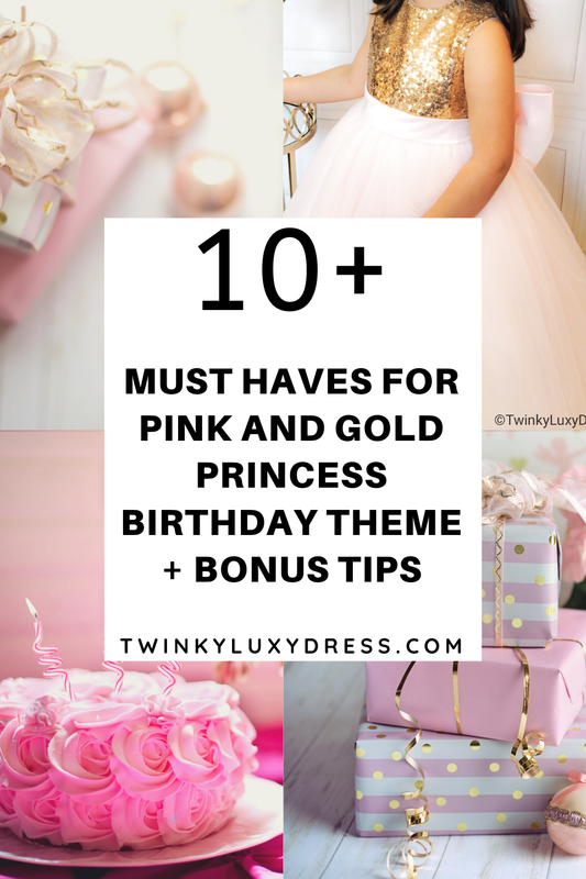 10+ MUST HAVES FOR PINK AND GOLD PRINCESS BIRTHDAY THEME + Bonus Tips