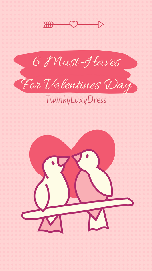 6 Must-Haves For Valentine's Day