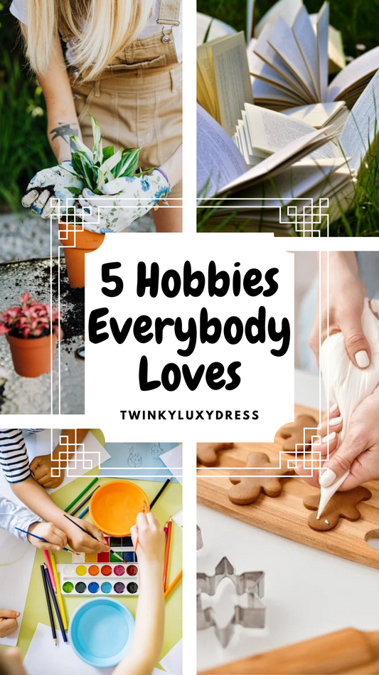 5 Hobbies Everybody Loves