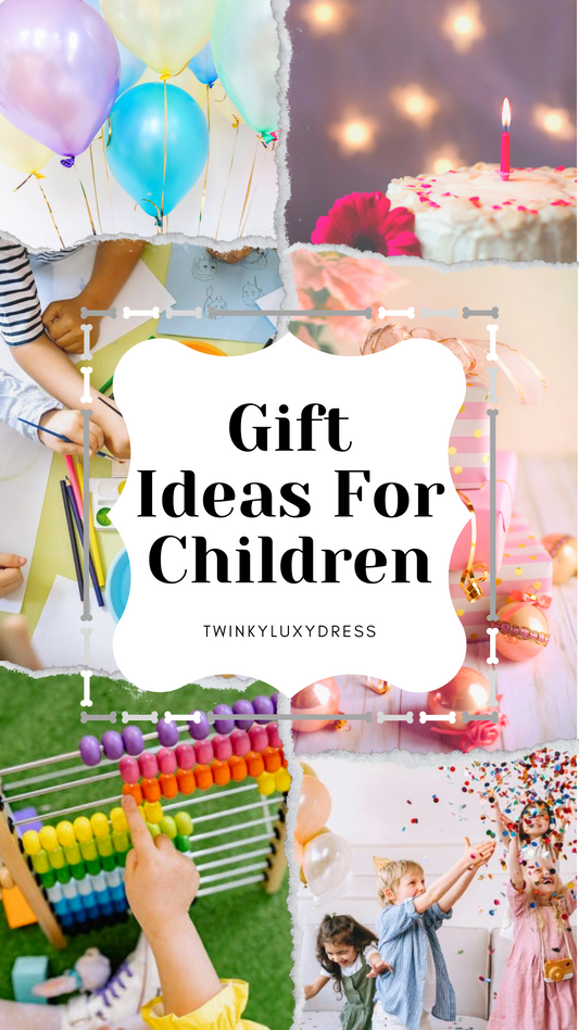 Gift Ideas For Children's Birthday